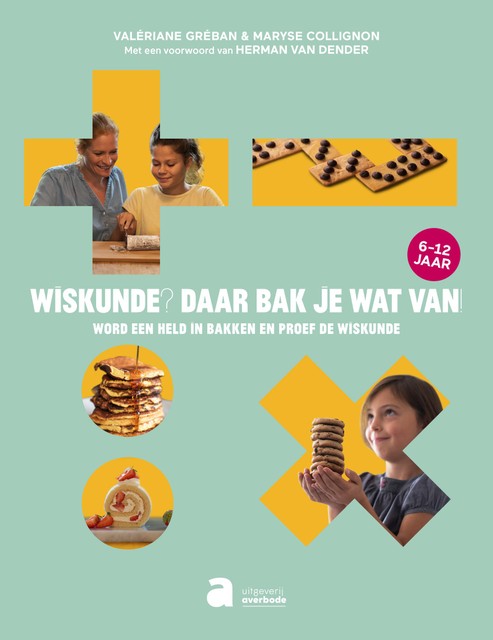 Uit het kookboek:, Maryse Collignon en Valériane Gréban, Averbode, 120 p., 22,95 euro.