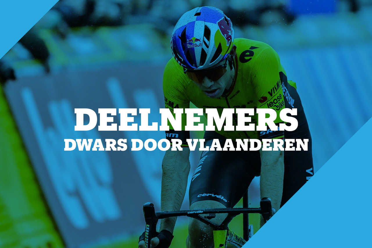 Deelnemerslijst Dwars door Vlaanderen 2024 met alle deelnemers Gazet